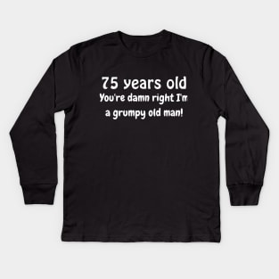75 year old grumpy old man Kids Long Sleeve T-Shirt